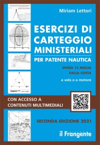 Immagine copertina libro Esercizi di carteggio ministeriali per patente nautica entro 12 miglia dalla costa a vela e a motore