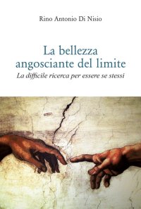 Immagine copertina libro La bellezza angosciante del limite. La difficile ricerca per essere se stessi
