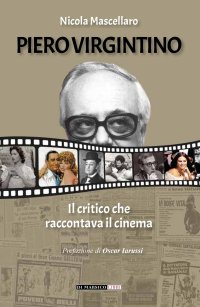 Immagine copertina libro Piero Virgintino. Il critico che raccontava il cinema