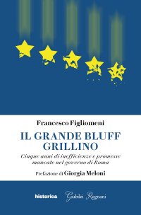 Immagine copertina libro Il grande bluff grillino. Cinque anni di inefficienze e promesse mancate nel governo di Roma