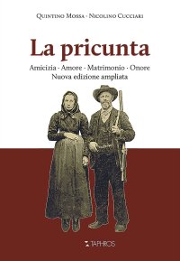 Immagine copertina libro La pricunta. Amicizia, amore, matrimonio, onore. Nuova ediz.