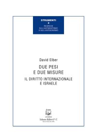 Immagine copertina libro Due pesi e due misure. Il diritto internazionale e Israele