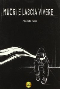 Immagine copertina libro Muori e lascia vivere