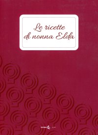 Immagine copertina libro Le ricette di nonna Elda