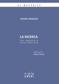 Immagine copertina libro La ricerca. Fra ragione e sentimento