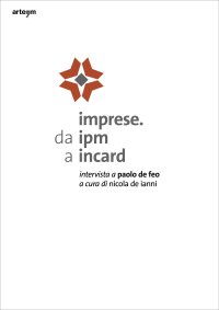 Immagine copertina libro Imprese. Da IPM a Incard. Intervista a Paolo De Feo