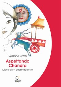 Immagine copertina libro Aspettando Chandra. Diario di un padre adottivo