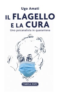 Immagine copertina libro Il flagello e la cura. Uno psicanalista in quarantena
