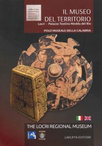 Immagine copertina libro Il museo del territorio. Locri. Palazzo Teotino Nieddu del Rio-The Locri regionale museum. Ediz. bilingue