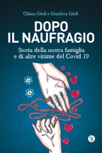 Immagine copertina libro Dopo il naufragio. Storia della nostra famiglia e di altre vittime del Covid19