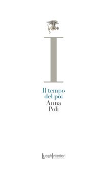 Immagine copertina libro Il tempo del poi