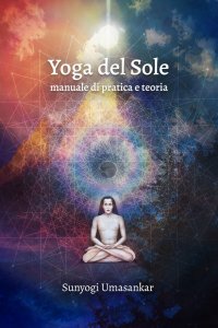 Immagine copertina libro Yoga del Sole. Manuale di pratica e teoria