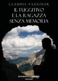 Immagine copertina libro Il fuggitivo e la ragazza senza memoria