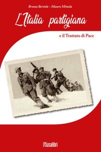 Immagine copertina libro L'Italia partigiana e il trattato di pace