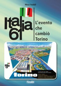 Immagine copertina libro Italia 61. L’evento che cambiò Torino