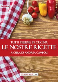 Immagine copertina libro Tutti insieme in cucina. Le nostre ricette