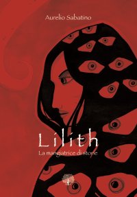 Immagine copertina libro Lilith. La mangiatrice di storie