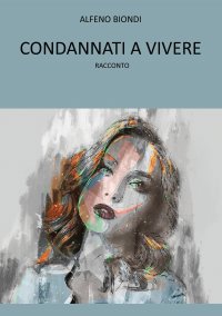 Immagine copertina libro Condannati a vivere