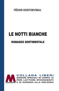 Immagine copertina libro Le notti bianche. Romanzo sentimentale. Ediz. per ipovedenti