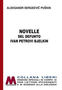 Immagine copertina libro Le novelle del defunto Ivan Petrovic Belkin. Ediz. per ipovedenti