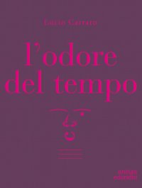 Immagine copertina libro L'odore del tempo