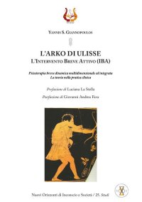 Immagine copertina libro L'arko di Ulisse. L’Intervento Breve Attivo (IBA). Nuova ediz.
