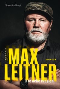 Immagine copertina libro Max Leitner. Il re delle evasioni
