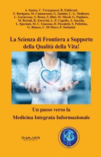 Immagine copertina libro La scienza di frontiera a supporto della qualità della vita! Un passo verso la Medicina Integrata Informazionale
