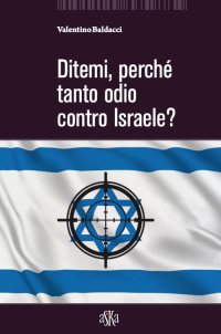 Immagine copertina libro Ditemi, perché tanto odio contro Israele?