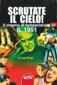 Immagine copertina libro Il cinema di fantascienza. Vol. 10: Scrutate il cielo! Il 1951