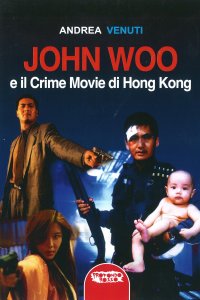 Immagine copertina libro John Woo e il crime movie di Hong Kong