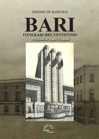 Immagine copertina libro Bari. Itinerari del Ventennio