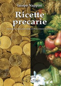 Immagine copertina libro Ricette precarie. 49 passi su mangiare, bere, fatica e male di vivere