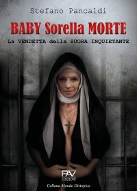 Immagine copertina libro Baby Sorella Morte. La vendetta della Suora Inquietante
