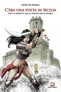 Immagine copertina libro C'era una volta in Sicilia. Fatti e misfatti tra le pieghe della storia