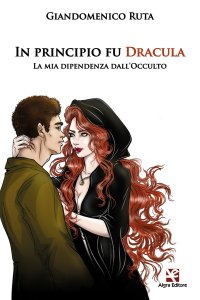 Immagine copertina libro In principio fu Dracula. La mia dipendenza dall’occulto