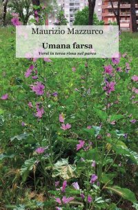 Immagine copertina libro Umana farsa. Versi in terza rima nel parco