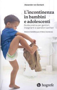 Immagine copertina libro L'incontinenza in bambini e adolescenti. Guida pratica per genitori, insegnanti e operatori sanitari