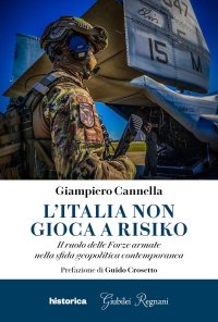 Immagine copertina libro L'Italia non gioca a risiko. Il ruolo delle Forze armate nella sfida geopolitica contemporanea