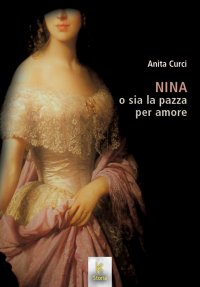 Immagine copertina libro Nina o sia la pazza per amore