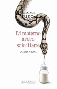 Immagine copertina libro Di materno avevo solo il latte. Una storia nuova