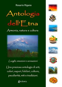 Immagine copertina libro Antologia dell’Etna. Armonia, natura e cultura