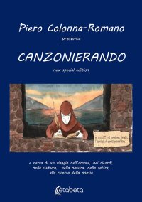 Immagine copertina libro Canzonierando. Un viaggio nell’amore, nei ricordi, nella cultura, nella natura, nella satira, alla ricerca della poesia. Ediz. speciale