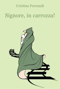 Immagine copertina libro Signore, in carrozza!
