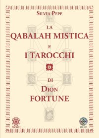 Immagine copertina libro La Qabalah mistica e i tarocchi di Dion Fortune
