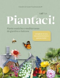 Immagine copertina libro I giardini di Castel Trauttmansdorff. Piantaci! Piante esotiche e mediterranee da giardino e balcone