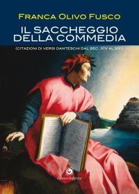 Immagine copertina libro Il saccheggio della Commedia. (Citazioni di versi danteschi dal secolo XIV al XXI)