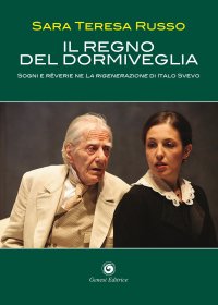 Immagine copertina libro Il regno del dormiveglia. Sogni e rêverie ne La rigenerazione di Italo Svevo