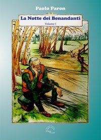 Immagine copertina libro La notte dei benandanti. Vol. 1