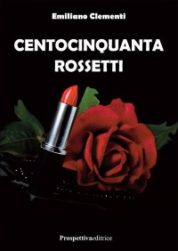 Immagine copertina libro Centocinquanta rossetti